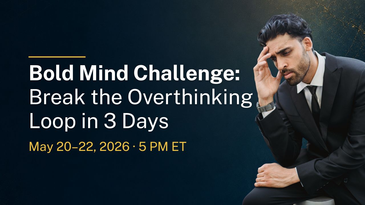 Bold Mind Challenge: Break the Overthinking Loop in 3 Days
